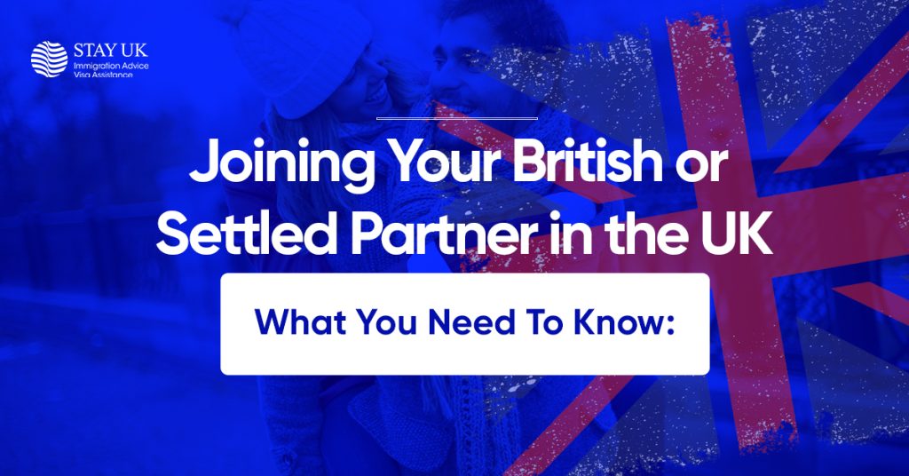 joining your british or settled partner in the uk stay.uk joining your british or settled partner in the uk stay.uk