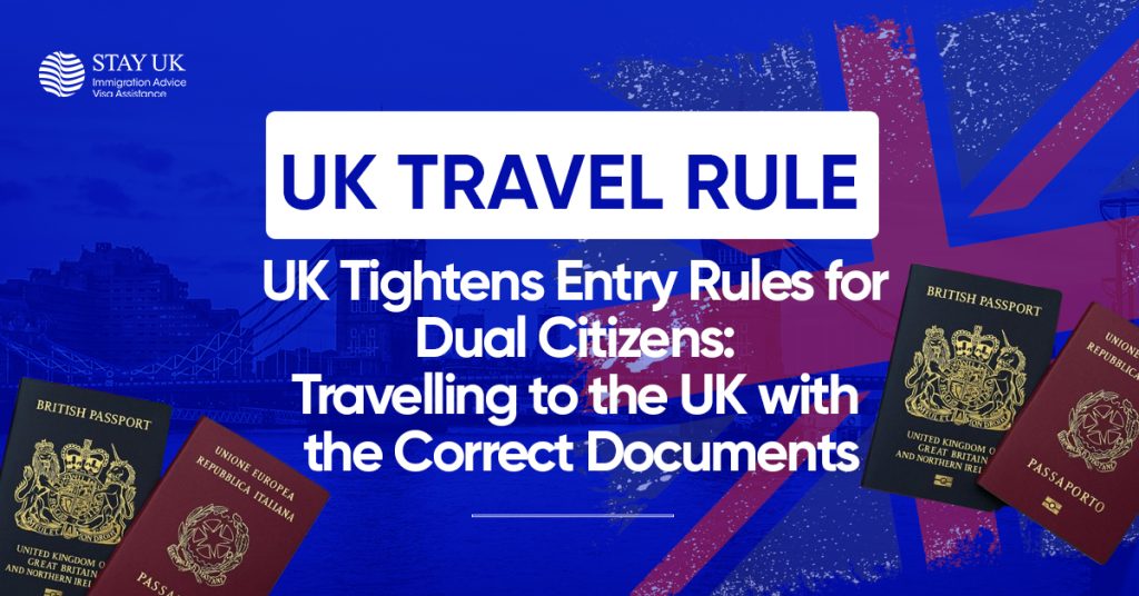UK Tightens Entry Rules for Dual Citizens: Travelling to the UK with the Correct Documents travel ban